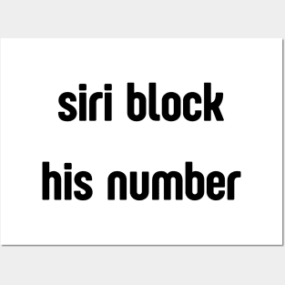 siri block his number Posters and Art